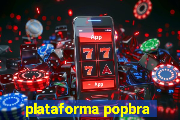 plataforma popbra